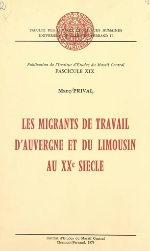 Les migrants de travail d'Auvergne et du Limousin au XXe siècle - Marc Prival - FeniXX réédition numérique