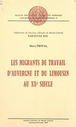 Les migrants de travail d'Auvergne et du Limousin au XXe siècle