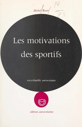 Les motivations des sportifs - Michel Bouet - FeniXX réédition numérique