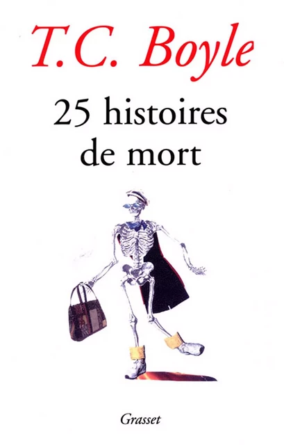 25 histoires de mort - Tom Coraghessan Boyle - Grasset