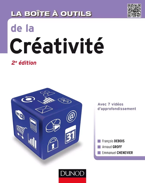 La Boîte à outils de la créativité - 2e éd. - François Debois, Arnaud Groff, Emmanuel Chenevier - Dunod