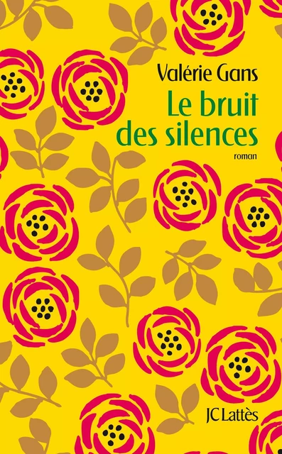 Le bruit des silences - Valérie Gans - JC Lattès