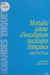 Mortalité autour d'installations nucléaires françaises entre 0 et 24 ans