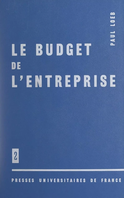 Le budget de l'entreprise (2) - Alain de Chazournes, Jacques Frinault, Paul Loeb - FeniXX réédition numérique