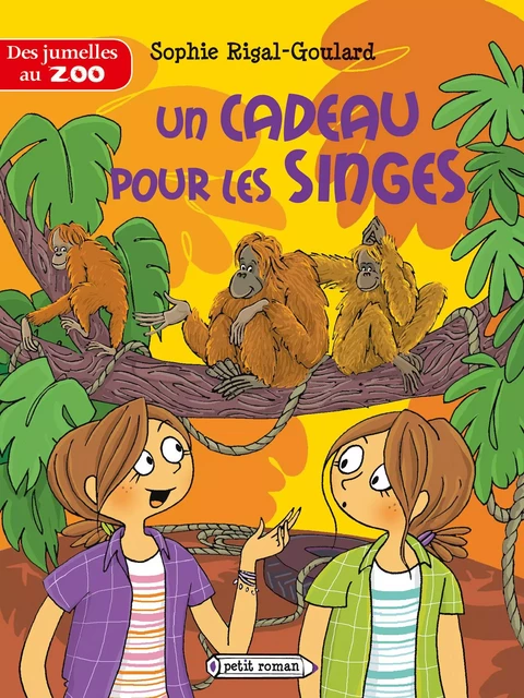 Les jumelles au zoo : Un cadeau pour les singes - Sophie Rigal-Goulard - Rageot Editeur