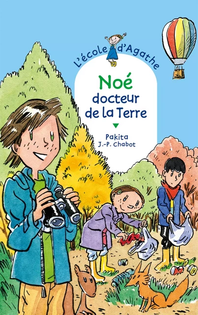 Noé docteur de la terre -  Pakita - Rageot Editeur