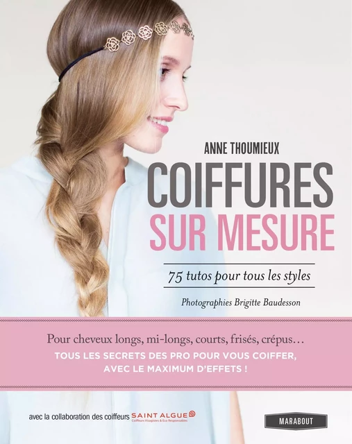 Coiffures sur mesure. 75 tutos pour tous les styles - Anne Thoumieux - Marabout