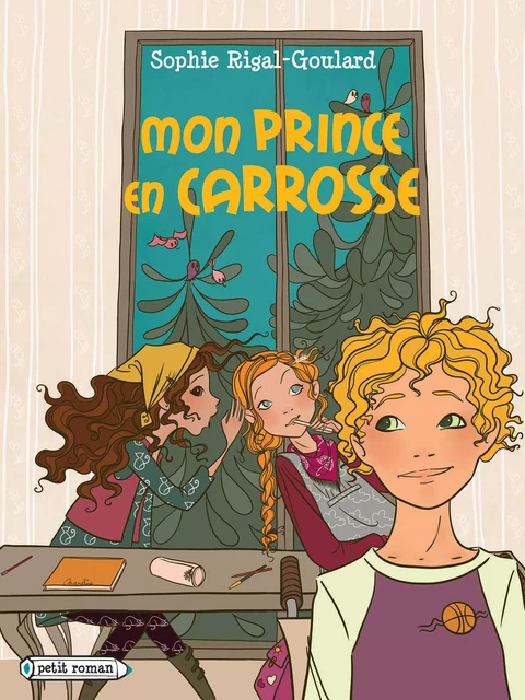 Mon prince en carrosse - Sophie Rigal-Goulard - Rageot Editeur