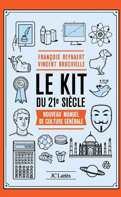 Le Kit du XXIe siècle - François Reynaert, Vincent Brocvielle - JC Lattès