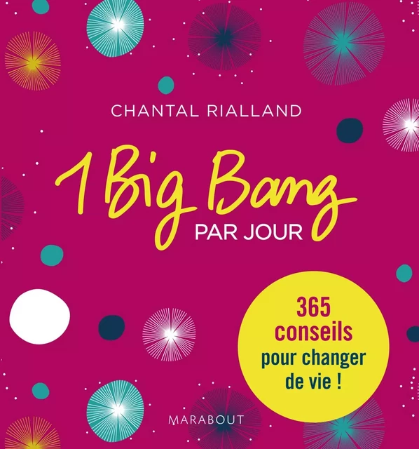 1 big bang par jour - Chantal Rialland - Marabout