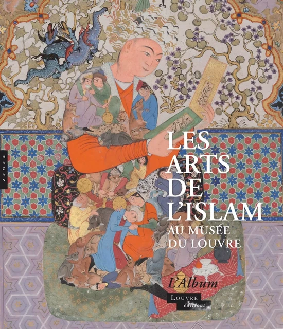 Album Les arts de l'Islam au musée du Louvre -  Collectif - Hazan