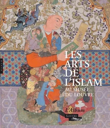 Album Les arts de l'Islam au musée du Louvre