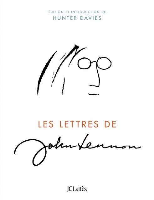 Les lettres de John Lennon - Hunter Davies - JC Lattès