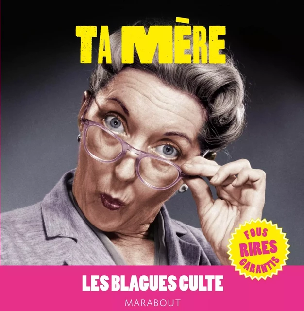 Blagues cultes, Le Best of Ta mère -  Collectif - Marabout