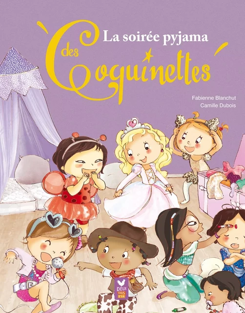 La soirée pyjama des Coquinettes - Fabienne Blanchut - Deux Coqs d'Or