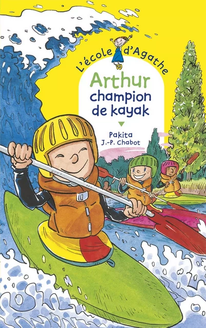 Arthur champion de kayak -  Pakita - Rageot Editeur