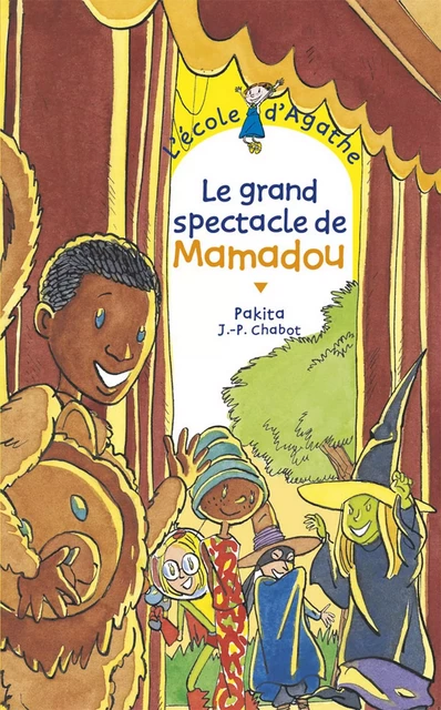 Le grand spectacle de Mamadou -  Pakita - Rageot Editeur