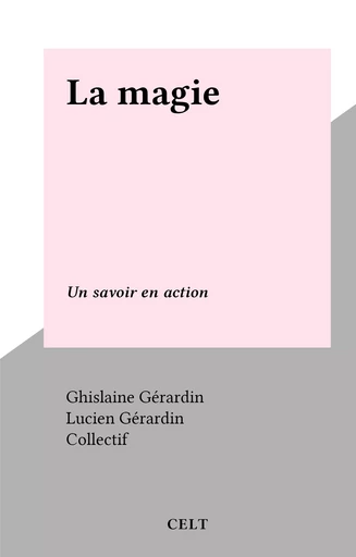 La magie - Ghislaine Gérardin, Lucien Gérardin - FeniXX réédition numérique