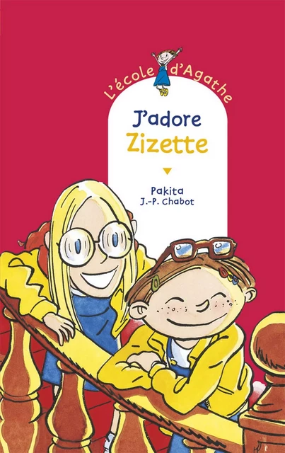 J'adore Zizette -  Pakita - Rageot Editeur