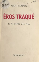 Éros traqué