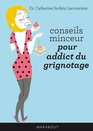 Conseils minceur pour addicts du grignotage