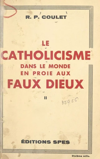 Le catholicisme dans le monde en proie aux faux dieux (2) - Paul Coulet - FeniXX réédition numérique