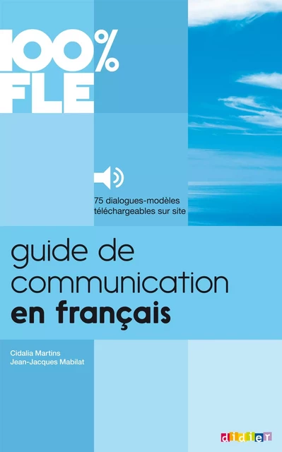 100% FLE - Guide de Communication en Français - Ebook - Jean-Jacques Mabilat, Cidalia Martins - Didier