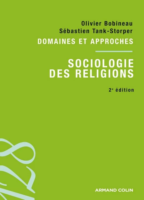 Sociologie des religions - Olivier Bobineau, Sébastien Tank-Storper - Armand Colin