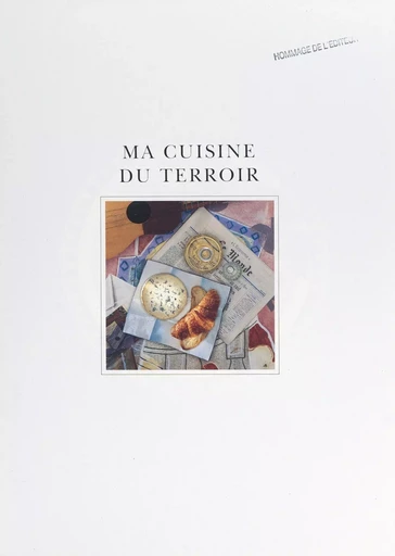 Ma cuisine du terroir - Marie-Pierre Moine, Anne-Marie Thuot - FeniXX réédition numérique