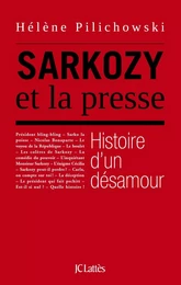 Sarkozy et la presse, histoire d'un désamour