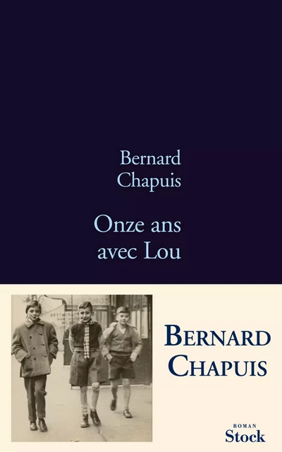 Onze ans avec Lou - Bernard Chapuis - Stock