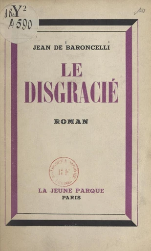 Le disgracié - Jean de Baroncelli - FeniXX réédition numérique