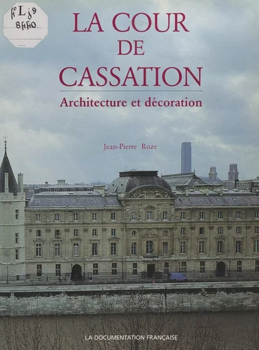 La Cour de cassation - Jean-Pierre Roze - FeniXX réédition numérique