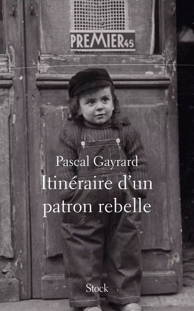 Itinéraire d'un patron rebelle - Pascal Gayrard - Stock