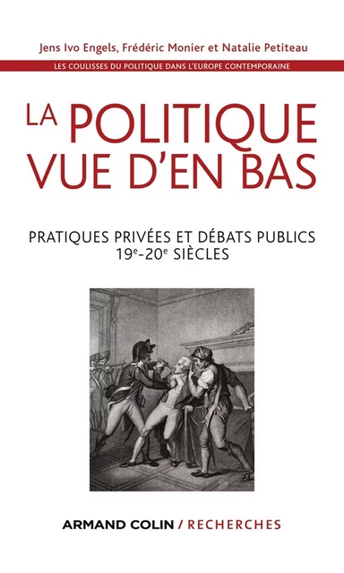 La politique vue d'en bas - Jens Ivo Engels, Frédéric Monier, Natalie Petiteau - Armand Colin