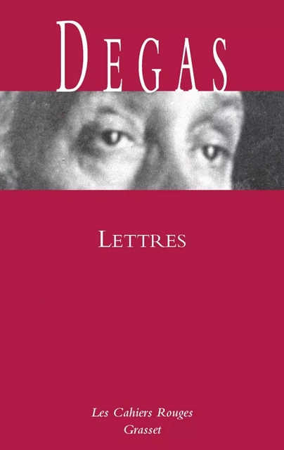 Lettres - Edgar Degas - Grasset