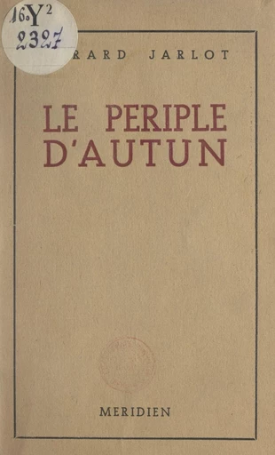 Le périple d'Autun - Gérard Jarlot - FeniXX réédition numérique