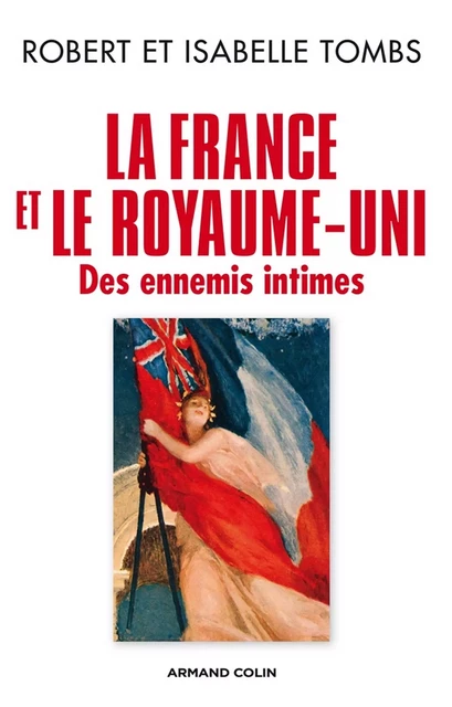 La France et le Royaume-Uni - Robert Tombs, Isabelle Tombs - Armand Colin