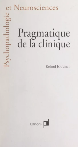 Pragmatique de la clinique - Roland Jouvent - FeniXX réédition numérique