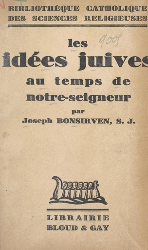 Les idées juives du temps de notre-Seigneur - Joseph Bonsirven - FeniXX réédition numérique