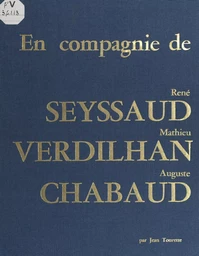 En compagnie de René Seyssaud, Mathieu Verdilhan, Auguste Chabaud