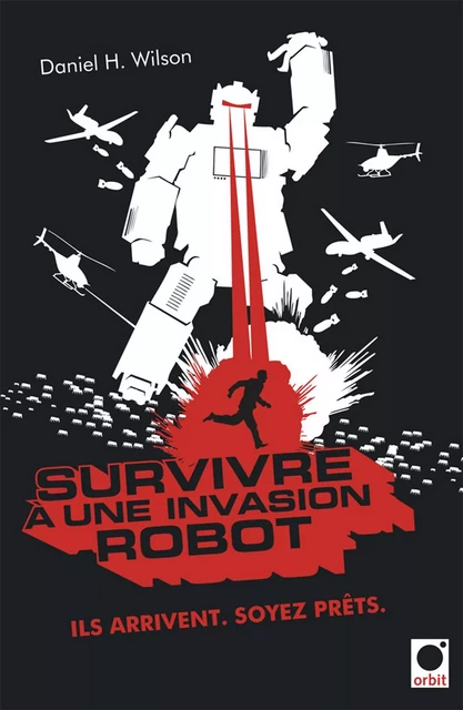 Survivre à une invasion robot - Daniel H. Wilson - Orbit