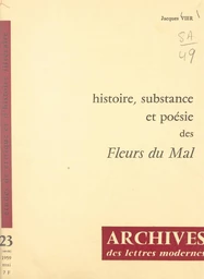 Histoire, substance et poésie des "Fleurs du mal"