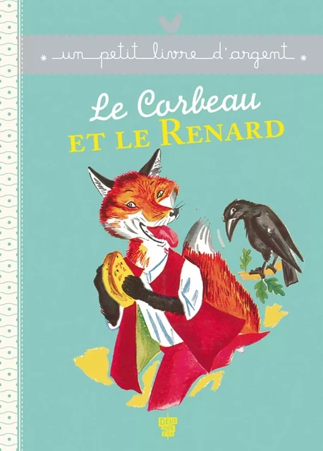 Le corbeau et le renard - Jean de La Fontaine - Deux Coqs d'Or