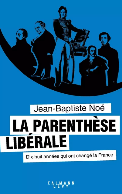 La Parenthèse libérale - Jean-Baptiste Noé - Calmann-Lévy