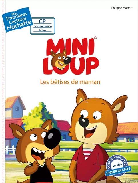 Premières lectures CP2 Mini-Loup - Les bêtises de Maman - Philippe Matter - Hachette Enfants