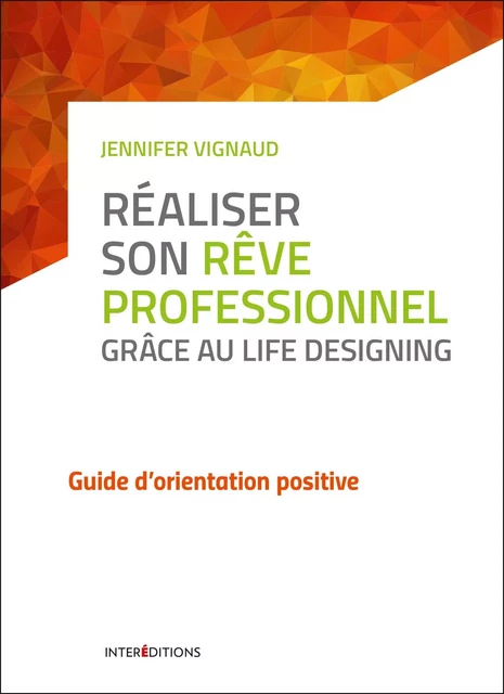 Réaliser son rêve professionnel grâce au Life Designing - Jennifer Vignaud - InterEditions