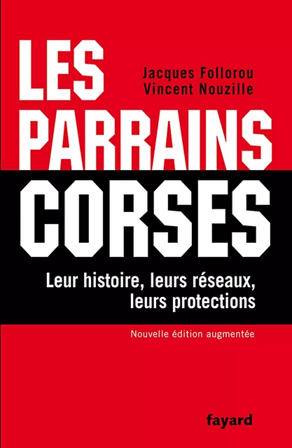 Les Parrains corses - Jacques Follorou, Vincent Nouzille - Fayard