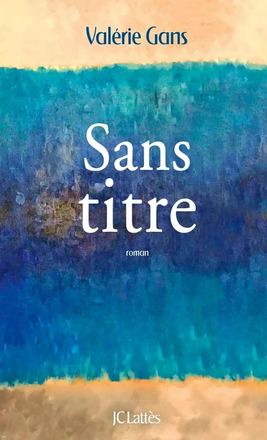 Sans titre - Valérie Gans - JC Lattès