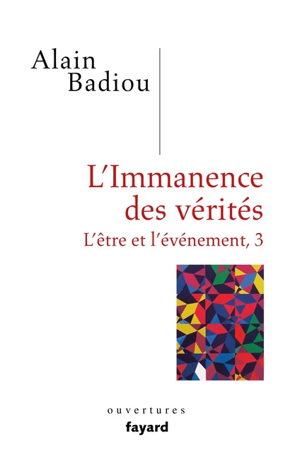 L'immanence des vérités - Alain Badiou - Fayard